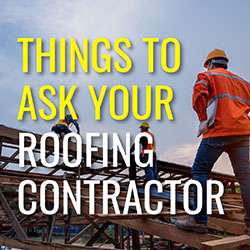 Things to Ask Your Roofing Contractor
