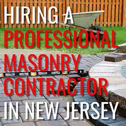 Hiring a Professional Masonry Contractor in New Jersey