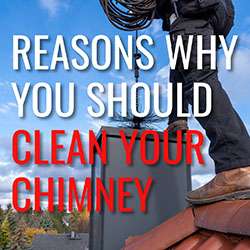 Reasons Why You Should Clean Your Chimney